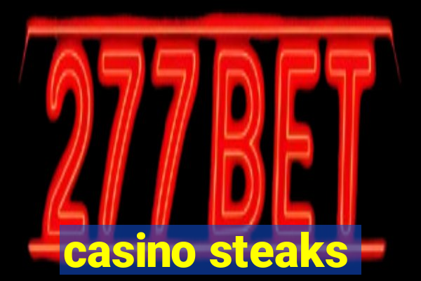 casino steaks